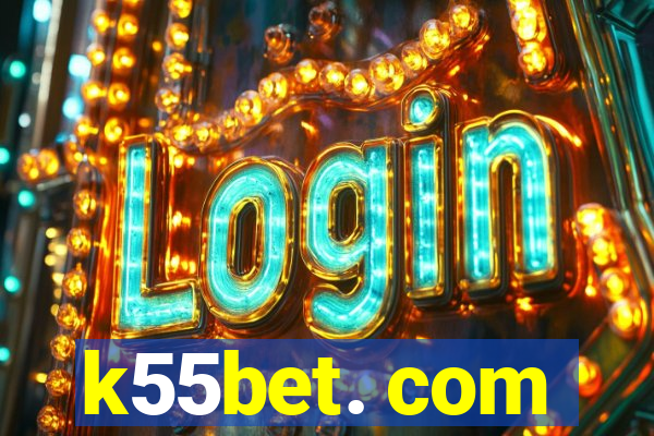 k55bet. com